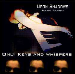 Upon Shadows : Only Keys and Whispers